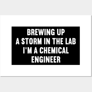 Brewing Up a Storm in the Lab – I'm a Chemical Engineer Posters and Art